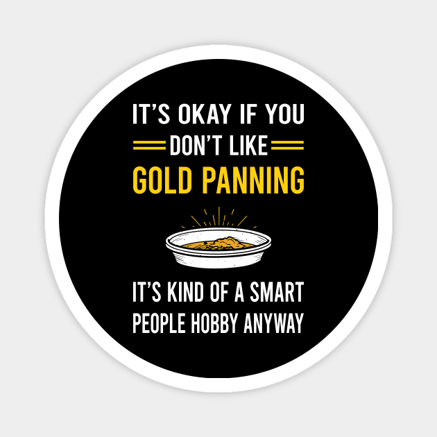 Smart People Hobby Gold Panning Panner Magnet by Good Day